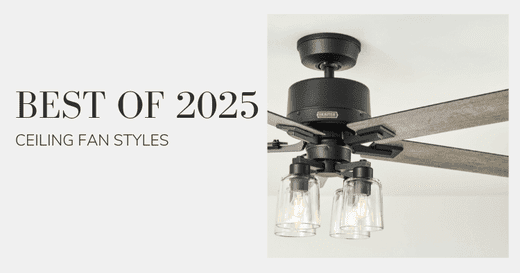 Best Ceiling Fan Styles of 2025