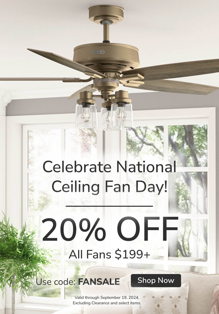 Celebrate National Ceiling Fan Day! 20% off all fans $199+. Use code: FANSALE. Shop Now.