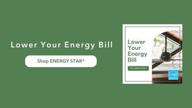 Lower Your Energy Bill. Shop ENERGY STAR.