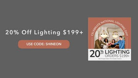 Celebrate National Lighting Day! 20% Off Lighting Orders $199+. Use Code: SHINEON. Valid through October 17th. Excludes Clearance.