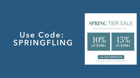 Spring Tier Sale. 10% Off $199+ or 15% Off $299+ with code: SPRINGFLING. Excludes Clearance and Select Items. Valid through March 30th.