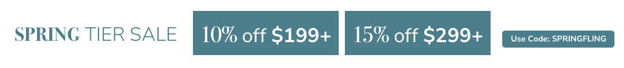 Spring Tier Sale. 10% Off $199+ or 15% Off $299+ with code: SPRINGFLING. Excludes Clearance and Select Items. Valid through March 30th.